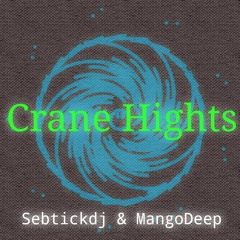 Crane Hights - SebTickDJ,Mango Deep SA