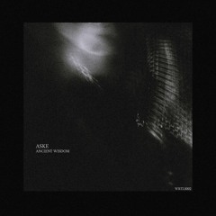 ASKE - Ancient Wisdom EP [WRTLS002]