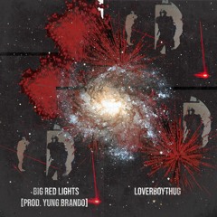 Loverboythug - Big Red Lights (prod. Yung Brando)