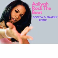 Aaliyah - Rock The Boat (Scoffa & Snarky Remix) FREE DL
