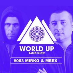 Mirko & Meex - World Up Radio Show #063