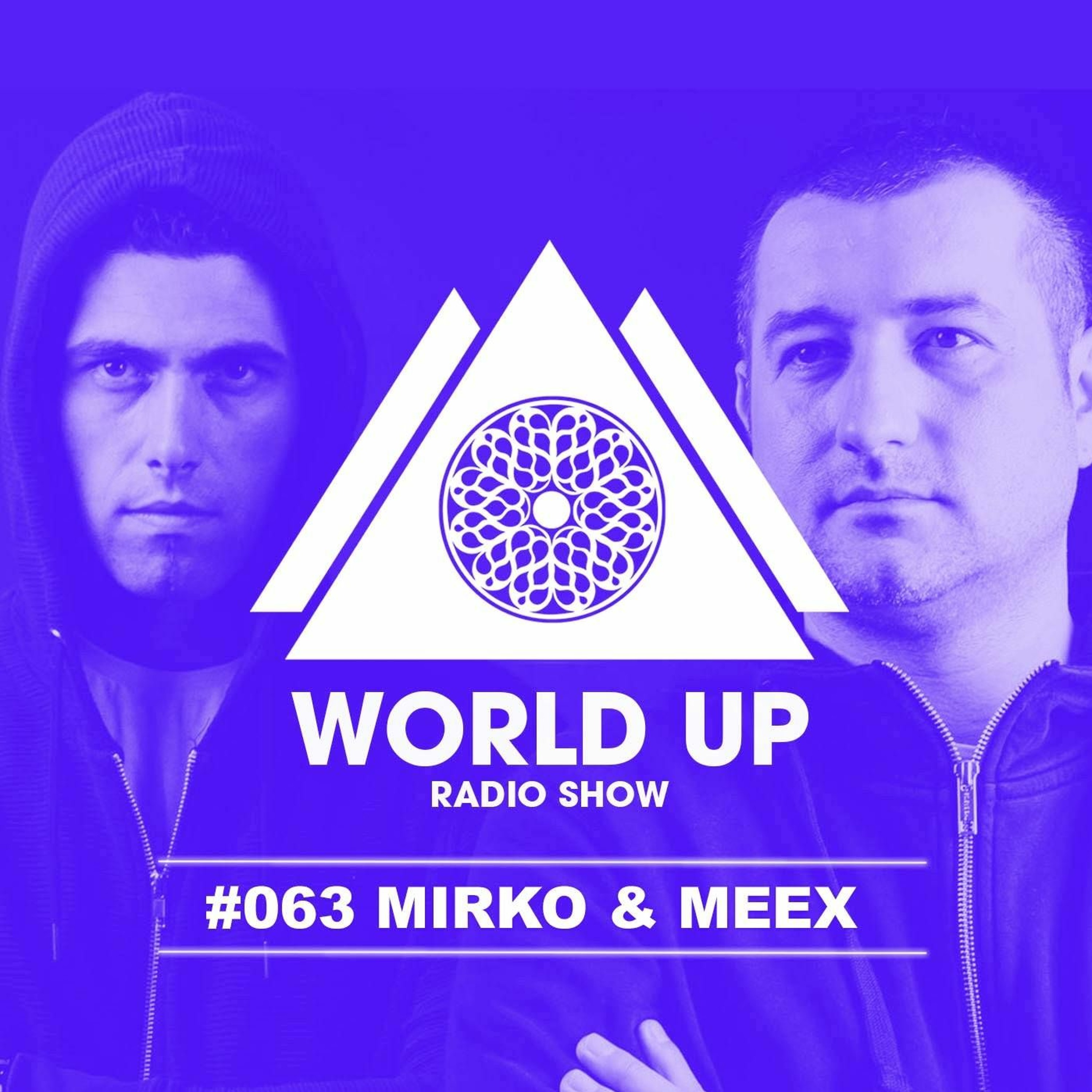 Mirko & Meex - World Up Radio Show #063 episode artwork