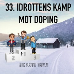 Avsnitt 33 - Idrottens kamp mot doping (Peter Bergvall Virtanen)