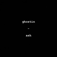 ghostin (cover) ash
