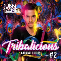 DJ JUAN LEONEL- TRIBALICIOUS #2 - Carnival Edition