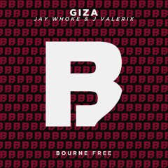 Jay Whoke & J Valerix - Giza [Bourne Free]