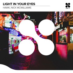 Hawk, Nick McWilliams - Light In Your Eyes (Extended Mix)