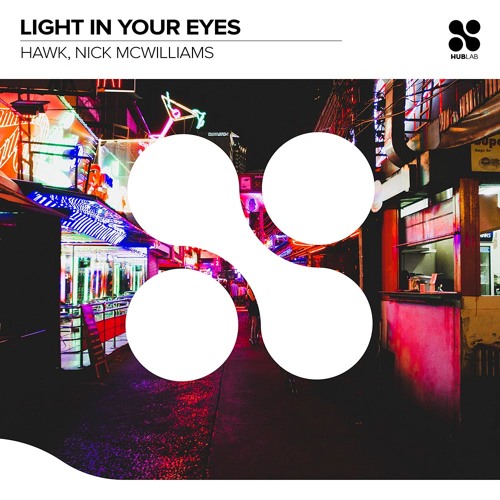 Hawk, Nick McWilliams - Light In Your Eyes (Extended Mix)