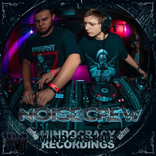 MINDCAST007 - (Mixed by NOISECREW)