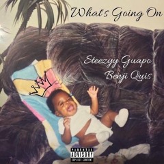 Benji Quis - “What’s Going On” Ft. Steezyy Guapo
