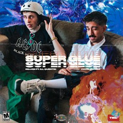 SUPERGLUE (ft Ill Quentin)Prod. Kuribo & Kballero