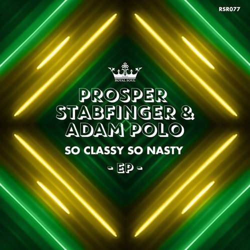 RSR 077 // Prosper, Stabfinger & Adam Polo - So Classy, So Nasty