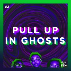 Djuggy - Pull Up In Ghosts