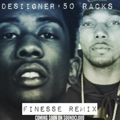 Desiigner x 50 Racks - Finesse Remix Official Audio