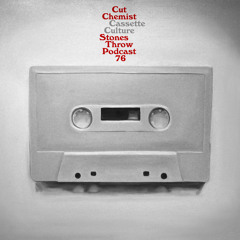 Stones Throw Podcast 76: Cassette Culture by Cut Chemist