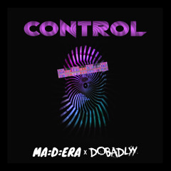 Control - DoBadlyy & MADERA