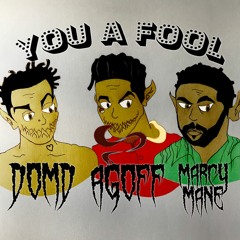 Bloody Mary x AGoff x Marcy Mane - You A Fool [Prod By Fukushima]