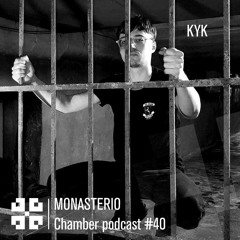 Monasterio Chamber Podcast #40 Kyk