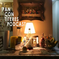 Pan Con Titeres Episode #2