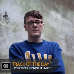 Track of the Day: Jay Robinson “Nineteen81”