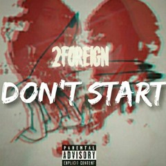 2Foreign x Don't Start