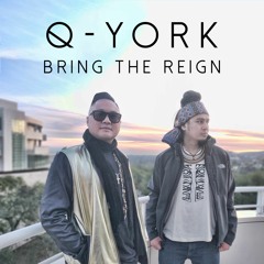 Q-York - Bring The Reign