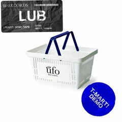 Lub - T-mart! Demo Tape