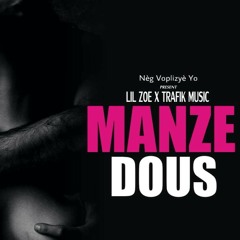 Lil Zoe X Trafik Music (Manzè Dous)