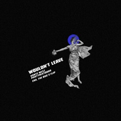 wouldn't leave (who was reuben flip) - kanye west, partynextdoor