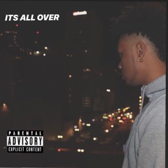 ITS ALL OVER ft. EL.STXN