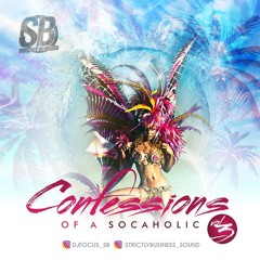 CONFESSIONS OF A SOCAHOLIC: VOL. III (2019 Soca Hits)