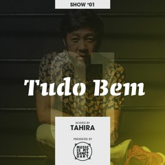 TUDO BEM #01 - Hosted by Tahira