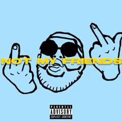 Ktoe - Not My Friends