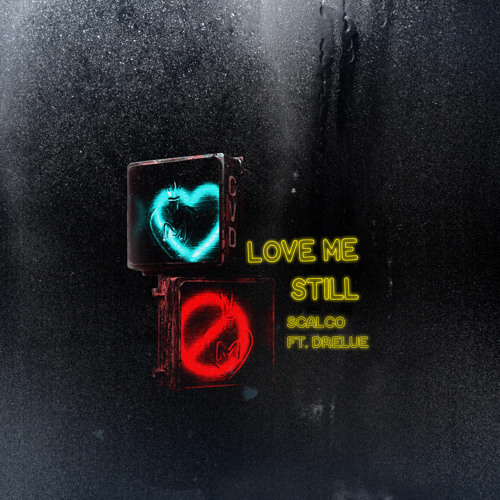 Love me still ft Scalco