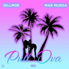 Vellmoe & MarMurda - Pull Ova