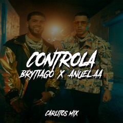 CONTROLA - Brytiago ✘ Anuel AA ✘ CARLITOS MIX