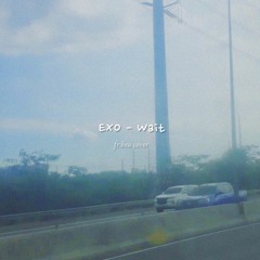 EXO- Wait