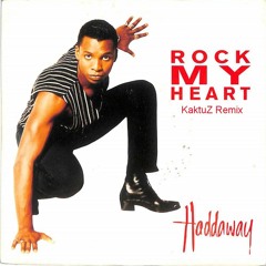 Haddaway - Rock My Heart (KaktuZ Remix) Free DL=Buy