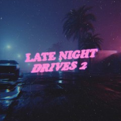 Late Night Drives pt. 2