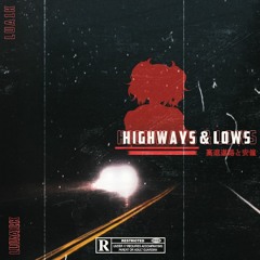 Highway & Lows [Produced by, KXVI]