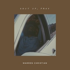 Warren Christian - Shut Up, Pray