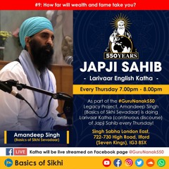 9 - How far will wealth and fame take you - Pauri 7 Japji Sahib - Amandeep Singh Ji