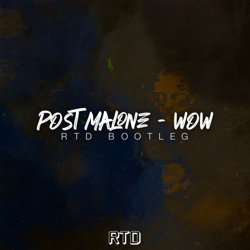 Stream Post Malone Wow (RTD Deep House Remix) by RTD Listen