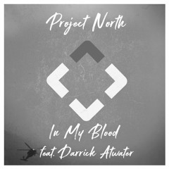 In My Blood (ft. Darrick Atwater)