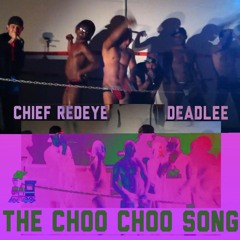 The Choo Choo Song (featuring Chief Redeye)