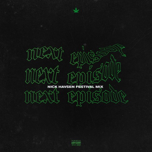Dr. Dre Ft. Snoop Dogg, Kurupt, Nate Dogg - The Next Episode (Nick Havsen Festival Mix)