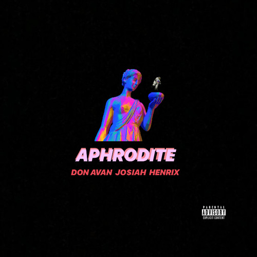 Aphrodite - Don Avan, Jo$iah, Henrix