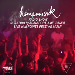 Keinemusik Radio Show by Adam Port b2b &ME + Rampa  at Boiler Room x III Points Festival