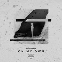 MIDIKLØRYAN - On My Own