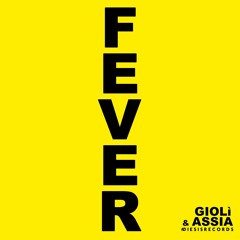 Gioli & Assia - Fever (Extended Mix)